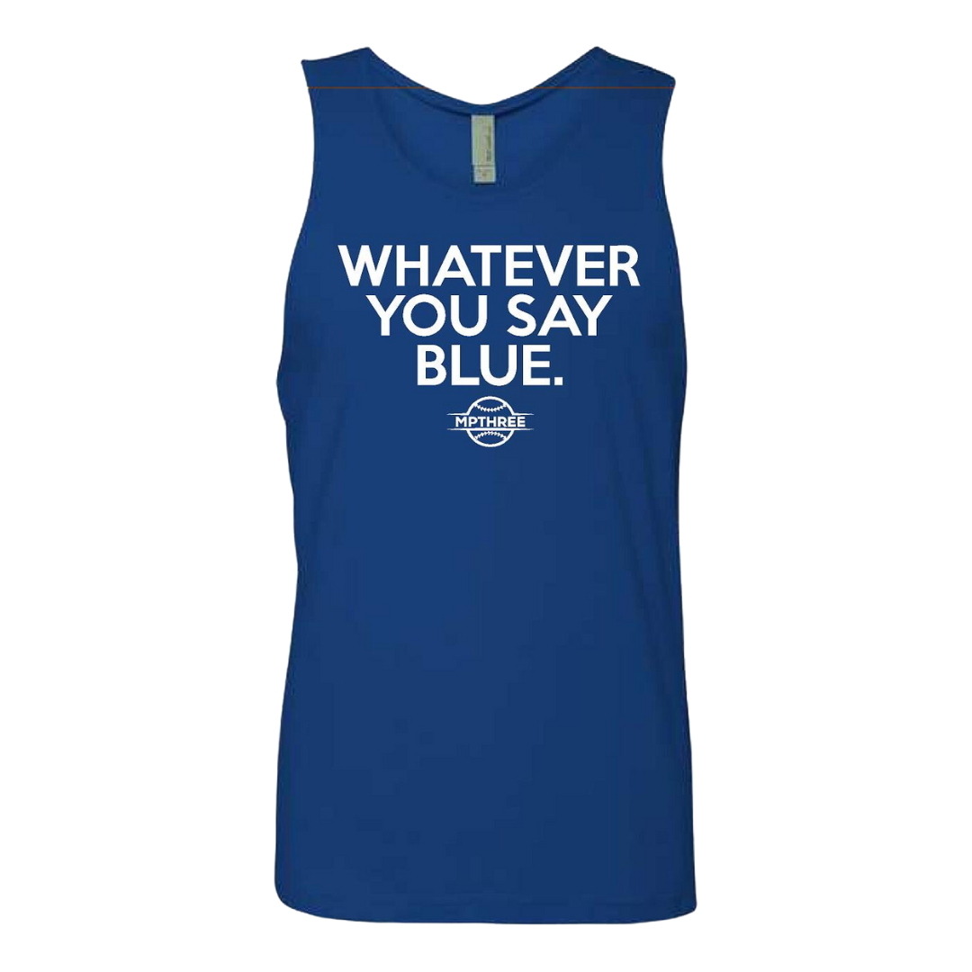 Whatever you say Blue MPTHREE Men's Tank