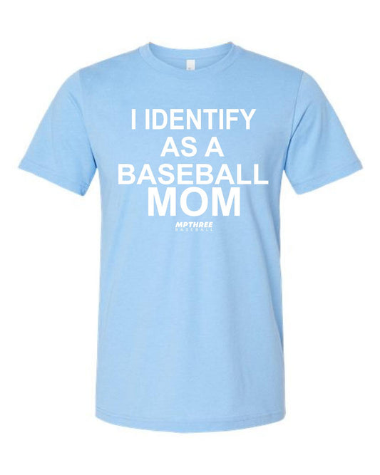 I Identify as a Baseball Mom
