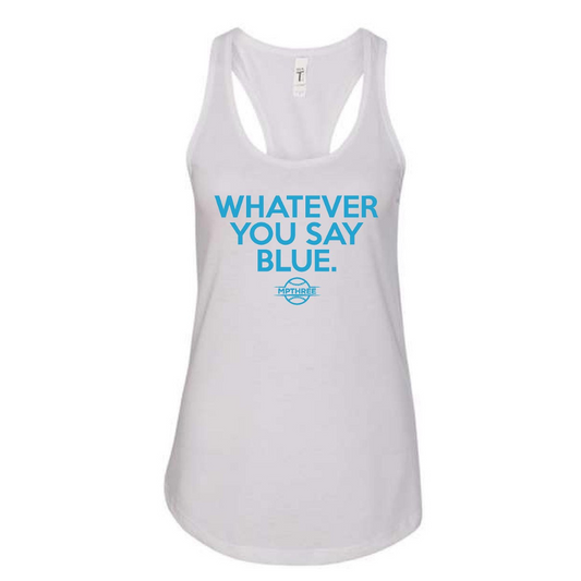 Racerback Whatever You Say Blue Women's