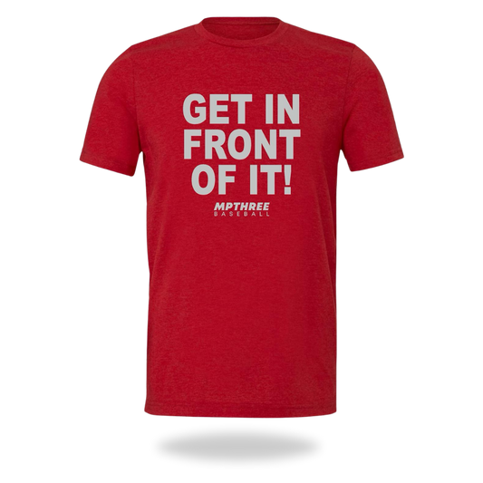 Get in Front of It! - MPTHREE Baseball Shirt